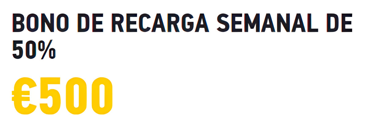 Bonificación semanal 50%: hasta 500 euros